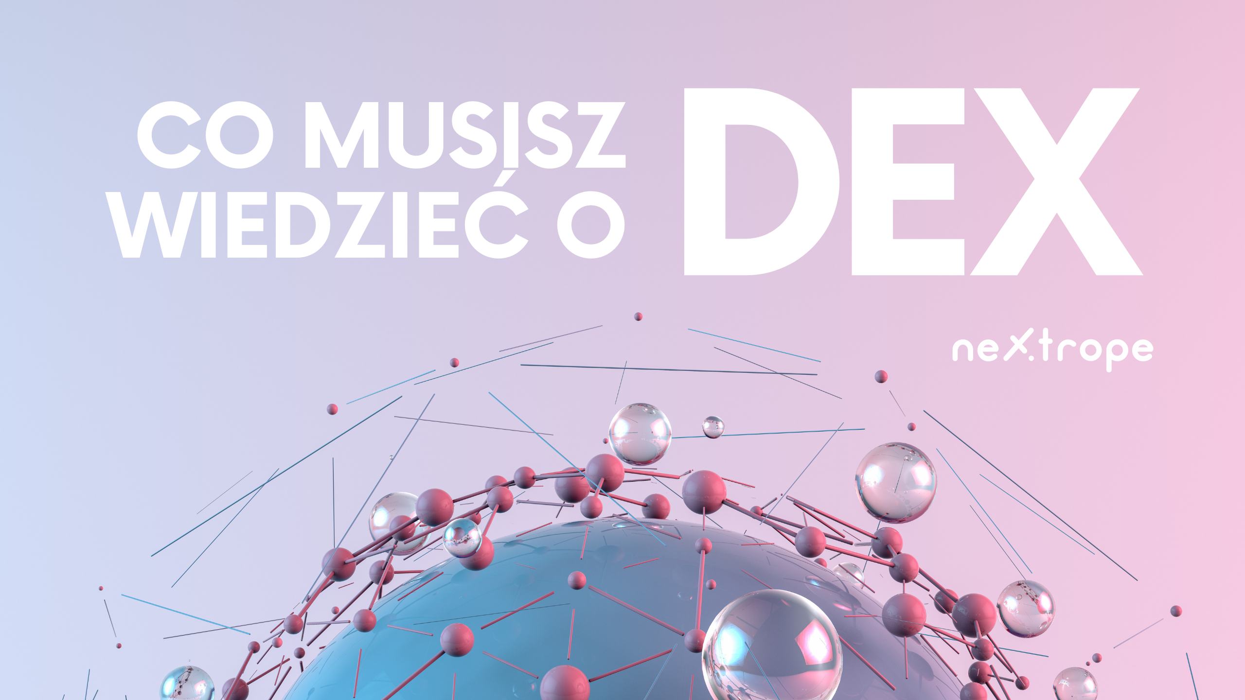 Zdecentralizowana giełda – co musisz wiedzieć o DEX?