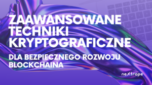 Zaawansowane Techniki Kryptograficzne dla Bezpiecznego Rozwoju Blockchaina