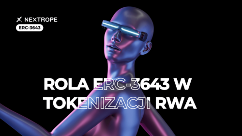 Rola ERC-3643 w tokenizacji aktywów świata rzeczywistego (RWA)